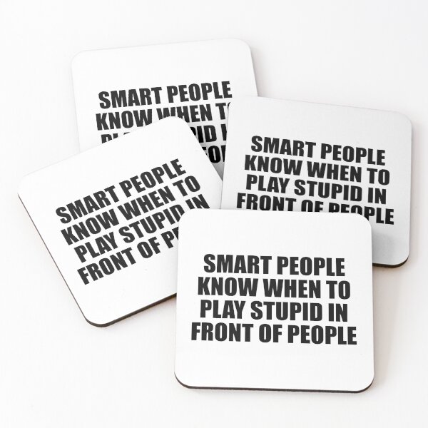 Item preview, Smart people know when to play stupid in front of people designed and sold by Colorfulandfun.