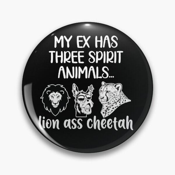 Item preview, My Ex Has Three Spirit Animals Lion Ass Cheetah designed and sold by Bjar Hani.