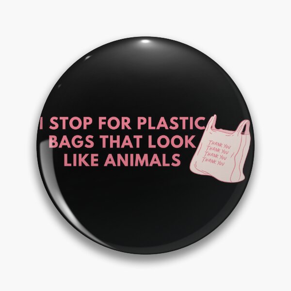 Item preview, I Stop For Plastic Bags That Look Like Animals,funny Bumper Sticker designed and sold by Ssimo30.