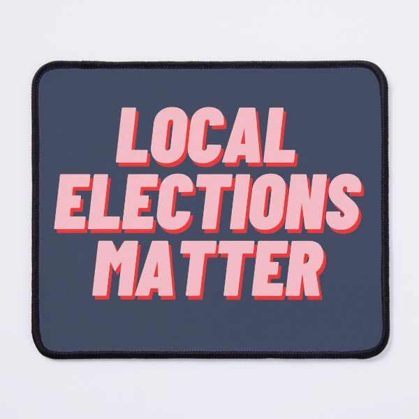 Item preview, Local Elections Matter designed and sold by polishalpaca.