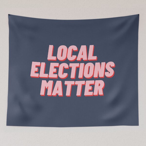 Item preview, Local Elections Matter designed and sold by polishalpaca.