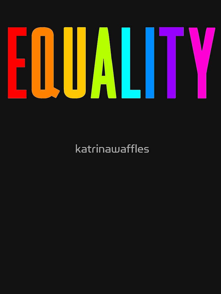EQUALITY RAINBOW GAY  by katrinawaffles