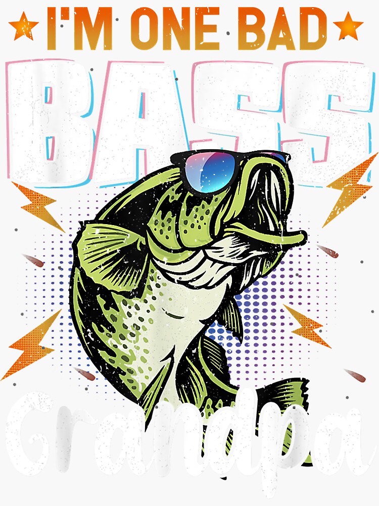 Mens I'm One Bad Bass Grandpa Bass Fishing Gift For Father's Day | Sticker