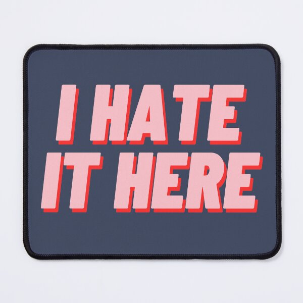 Item preview, I Hate It Here designed and sold by polishalpaca.