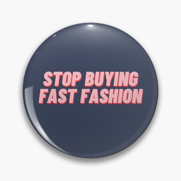 Item preview, Stop Buying Fast Fashion designed and sold by polishalpaca.