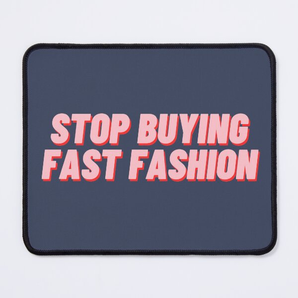 Item preview, Stop Buying Fast Fashion designed and sold by polishalpaca.