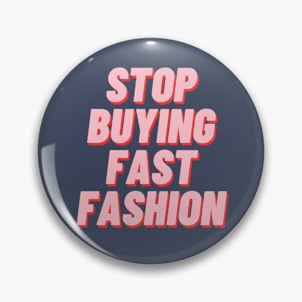 Item preview, Stop Buying Fast Fashion designed and sold by polishalpaca.