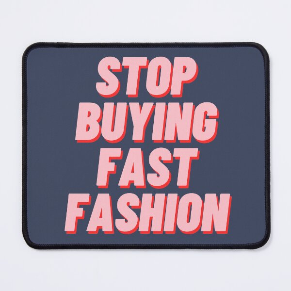Item preview, Stop Buying Fast Fashion designed and sold by polishalpaca.
