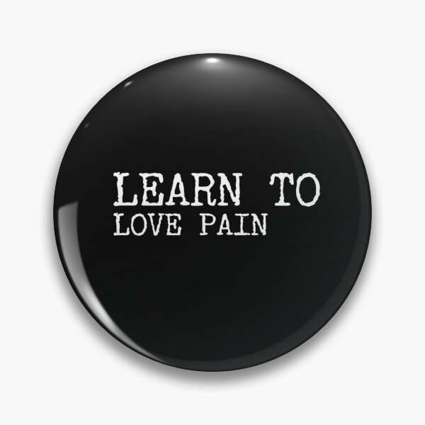Item preview, LEARN TO LOVE PAIN designed and sold by Txxmstore.