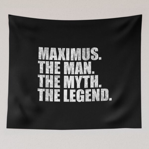 Item preview, Maximus Name Maximus The Man The Myth The legend designed and sold by Teelogic.