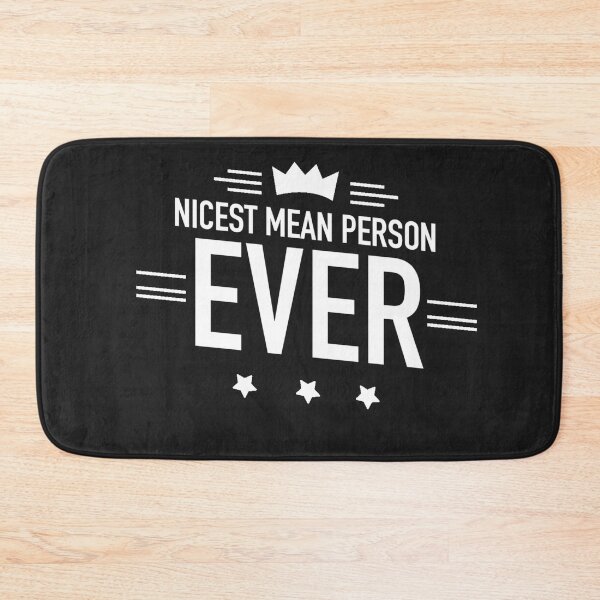 Item preview, NICEST MEAN PERSON EVER designed and sold by Txxmstore.