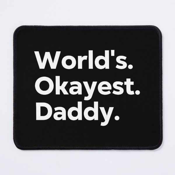 Item preview, World's Okayest Daddy designed and sold by kindxinn.