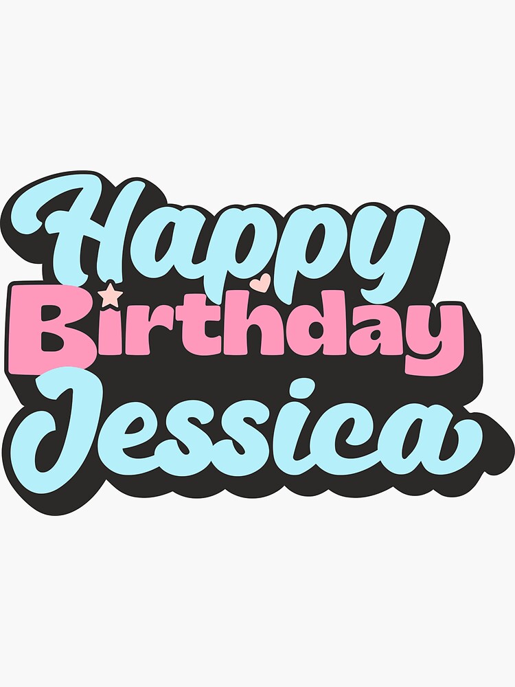“Happy Birthday Jessica, Gift for Jessica, Custom Gift Jessica