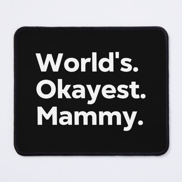 Item preview, World's Okayest Mammy designed and sold by kindxinn.
