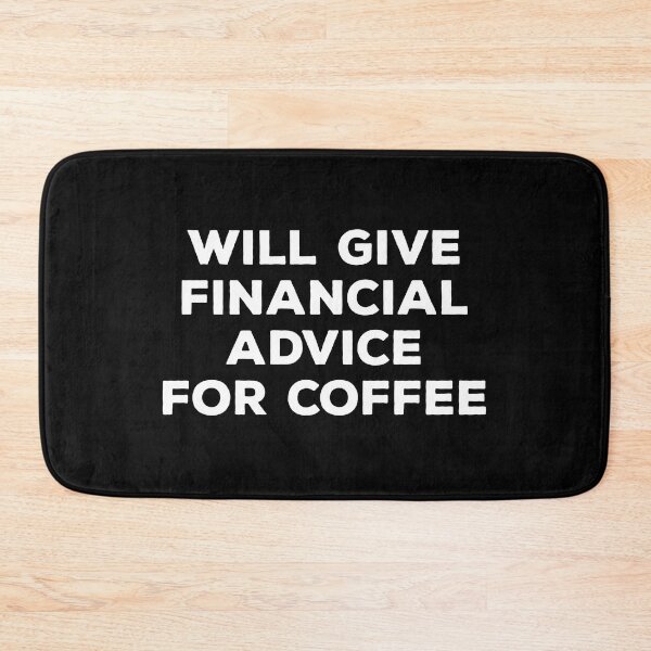 Item preview, Will Give Financial Advice For Coffee designed and sold by teesaurus.