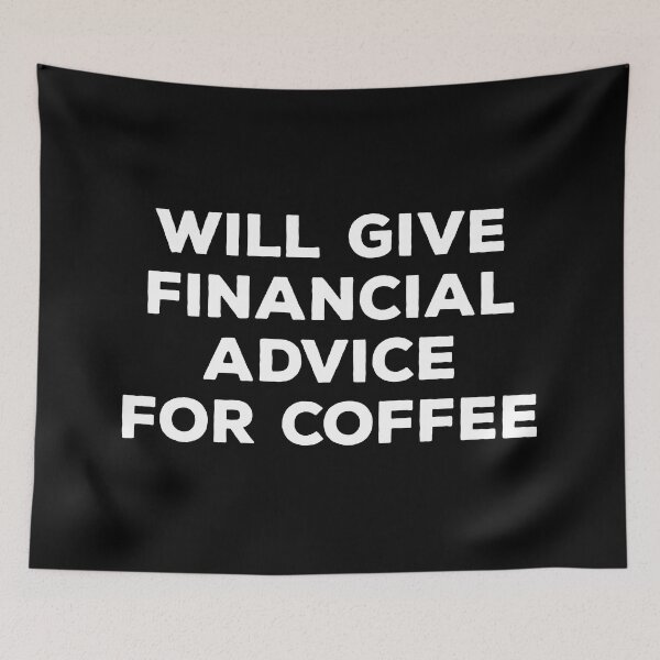 Item preview, Will Give Financial Advice For Coffee designed and sold by teesaurus.