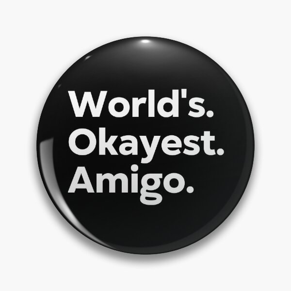 Item preview, World's Okayest Amigo designed and sold by kindxinn.