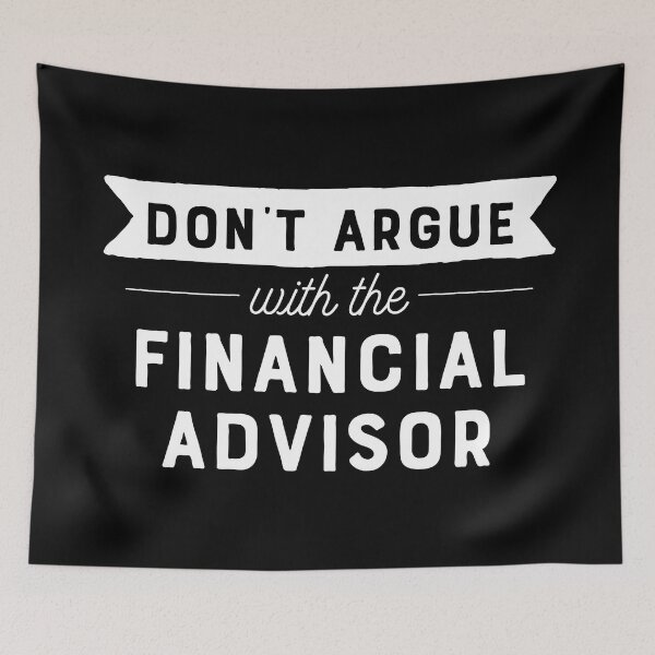 Item preview, Don't Argue With The Financial Advisor designed and sold by teesaurus.