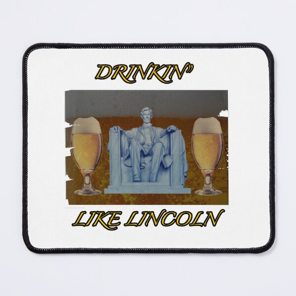 Item preview, Drinkin Like Lincoln - 4th July Drinking Abraham Lincoln designed and sold by NEW-YORK-STYLE.
