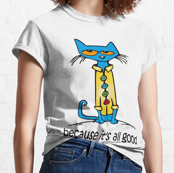 Pete the cat clearance it's all good shirt