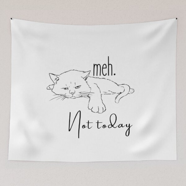 Item preview, Meh, not today! designed and sold by melena1.