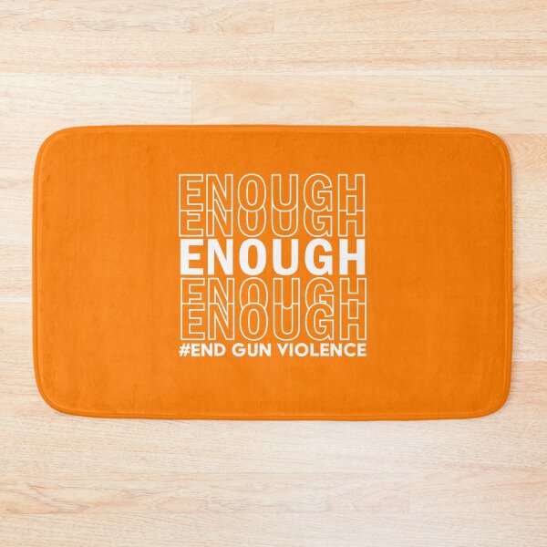 Item preview, Enough End Gun Violence Awareness Day Wear Orange  designed and sold by osborange.