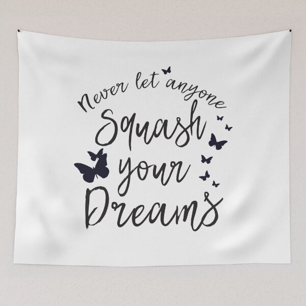 Item preview, Never let anyone squash your dreams designed and sold by jazzydevil.