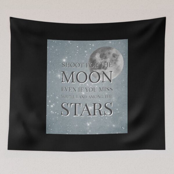Item preview, Shoot for the moon, even if you miss you'll land among stars designed and sold by JHcolors.