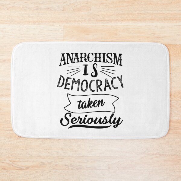 Item preview, Anarchism is democracy taken seriously designed and sold by TheFoolsGallery.