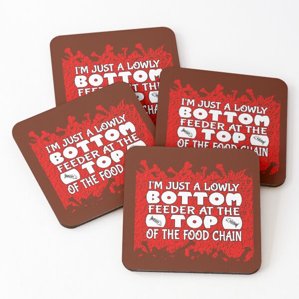 Item preview, I'm Just a Lowly Bottom Feeder at the Top of the Food Chain designed and sold by Glenn Mueller.