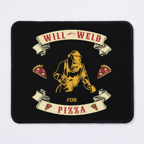 Item preview, Will Weld For Pizza - Cool designed and sold by TJays.