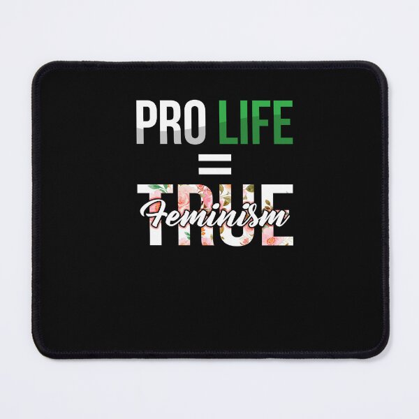 Item preview, Pro-Life Equals True Feminism Anti Abortion Roe Wade Choice designed and sold by Leslie Smith.