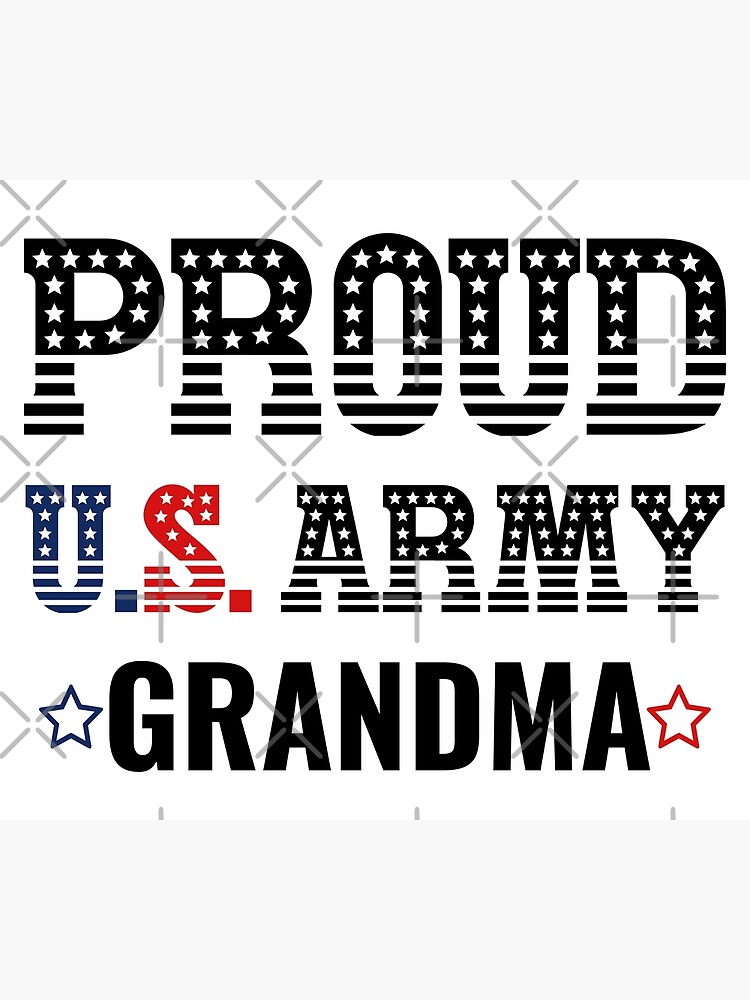 proud-us-army-grandma-be-proud-to-be-in-the-us-army-military-poster