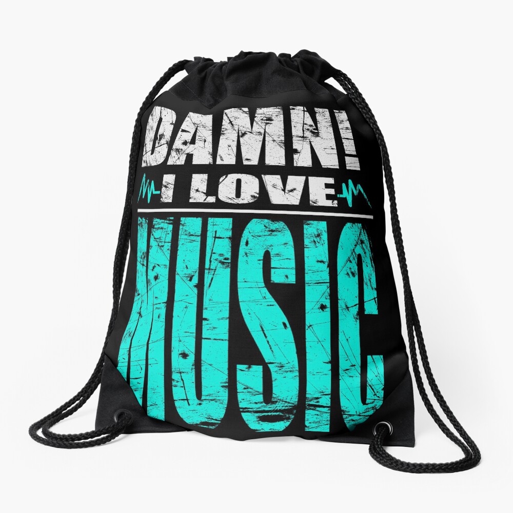 Damn I Love Music Drawstring Bag