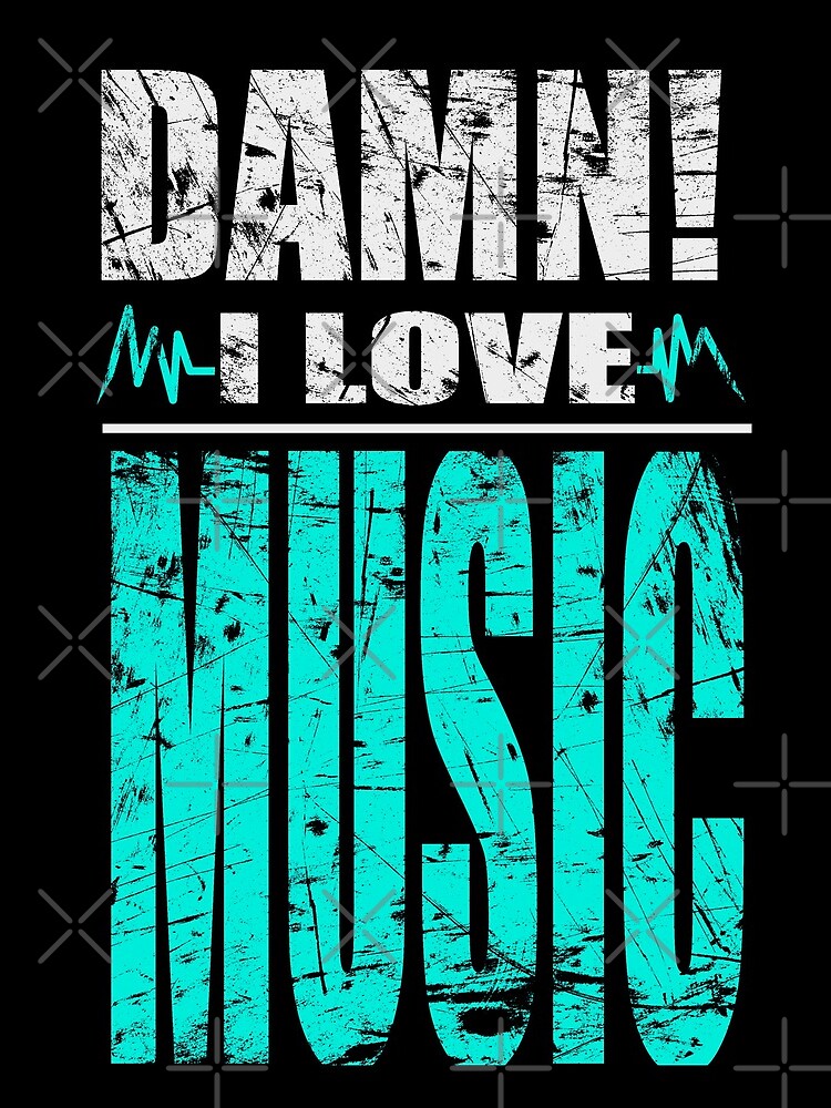 Damn I Love Music by barmalisiRTB