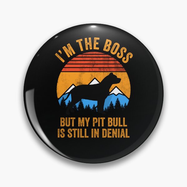 Item preview, I'm Boss But My Pit Bull Still In Denial designed and sold by Guarddogdrive.