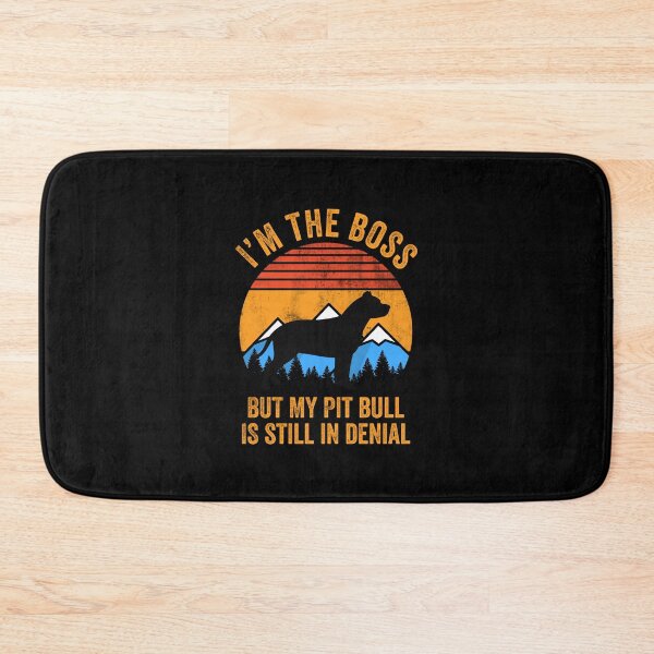 Item preview, I'm Boss But My Pit Bull Still In Denial designed and sold by Guarddogdrive.