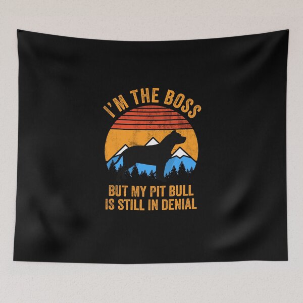 Item preview, I'm Boss But My Pit Bull Still In Denial designed and sold by Guarddogdrive.