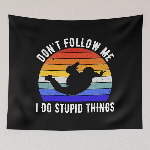 Item preview, Don't Follow Me I Do Stupid Things - Skydiving I designed and sold by Lemon Pepper.