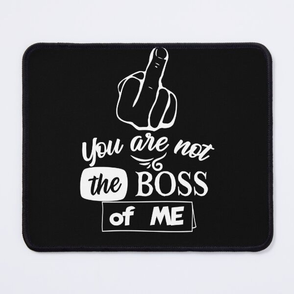 Item preview, You are not the boss of me designed and sold by TheFoolsGallery.