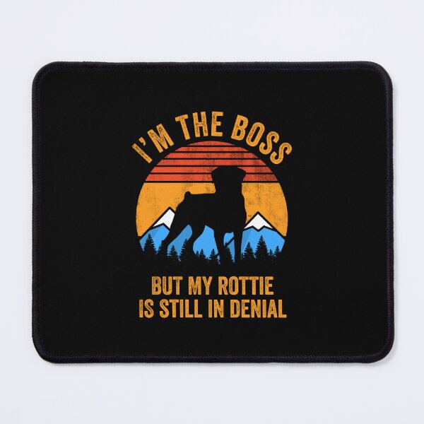 Item preview, I'm Boss But My Rottweiler Rottie Still In Denial designed and sold by Guarddogdrive.