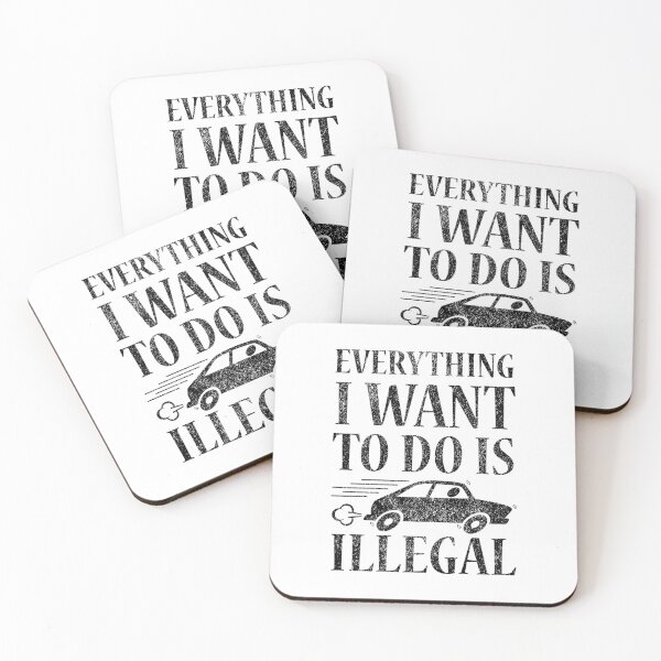 Item preview, Everything I Want To Do Is Illegal designed and sold by OutcastBrain.