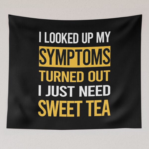 Item preview, Funny My Symptoms Sweet Tea designed and sold by kerry8d7dlaurie.