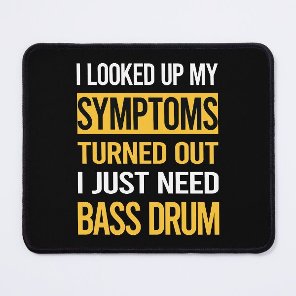 Item preview, Funny My Symptoms Bass Drum designed and sold by kerry8d7dlaurie.