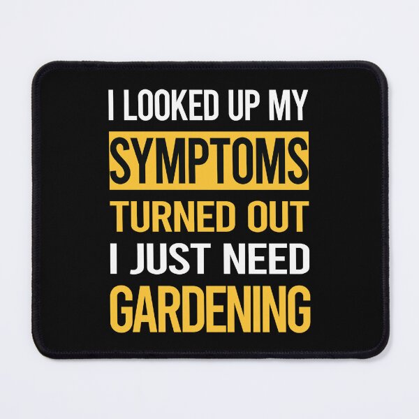 Item preview, Funny My Symptoms Gardening Gardener designed and sold by kerry8d7dlaurie.