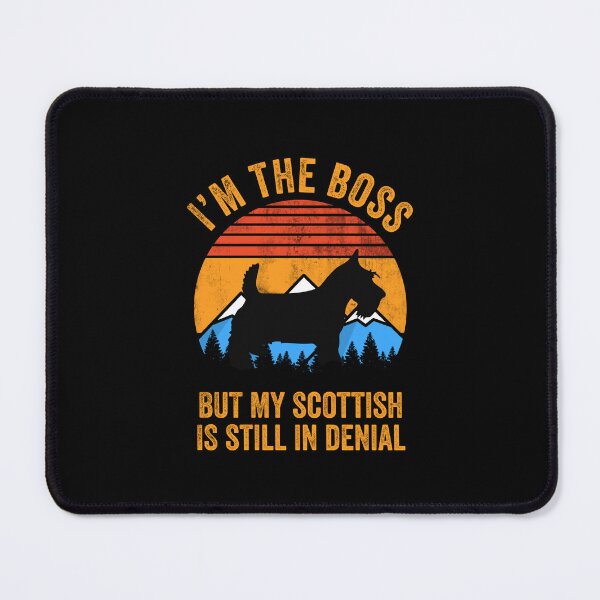 Item preview, I'm Boss But My Scottish Terrier Still In Denial designed and sold by Guarddogdrive.