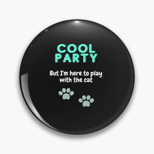 Artikelvorschau, Coole Party, aber ich bin hier, um mit der Katze zu spielen entworfen und verkauft von WindPop.