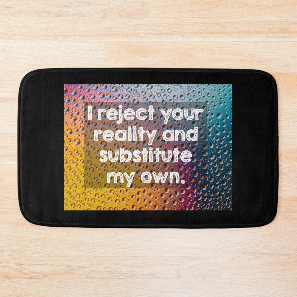 Item preview, I reject your reality and substitute my own designed and sold by Alltooclose.