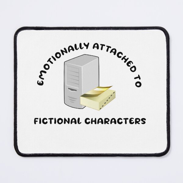 Item preview, Emotionally attached to fictional characters | Funny Reading Quote with Goofy Rounded Font and Computer and Book designed and sold by SomeDesignThing.