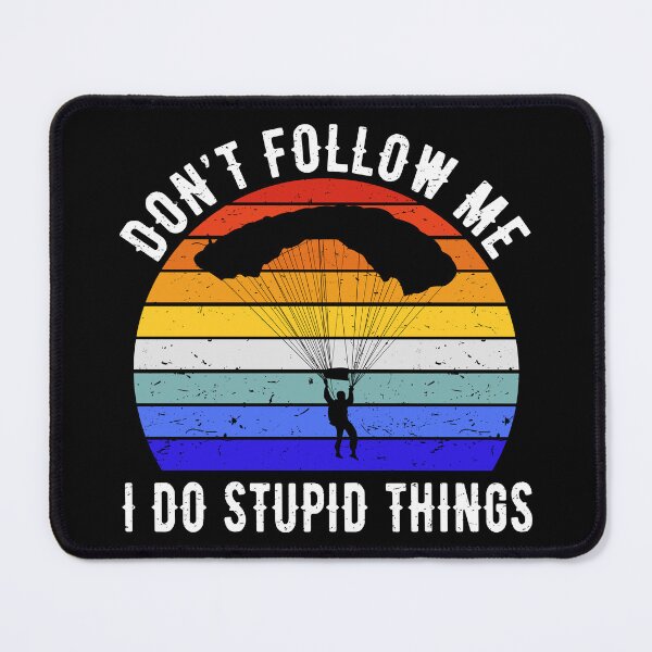 Item preview, Don't Follow Me I Do Stupid Things - Skydiving II designed and sold by Lemon Pepper.